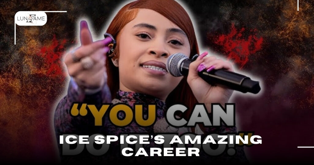 Ice Spice’s Amazing Career