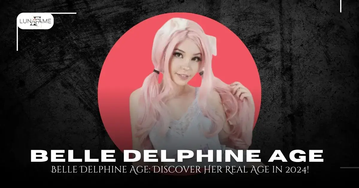 Belle Delphine Age: Discover Her Real Age in 2024!