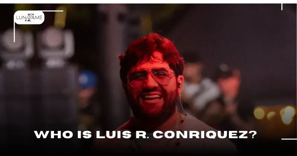 Who Is Luis R. Conriquez?