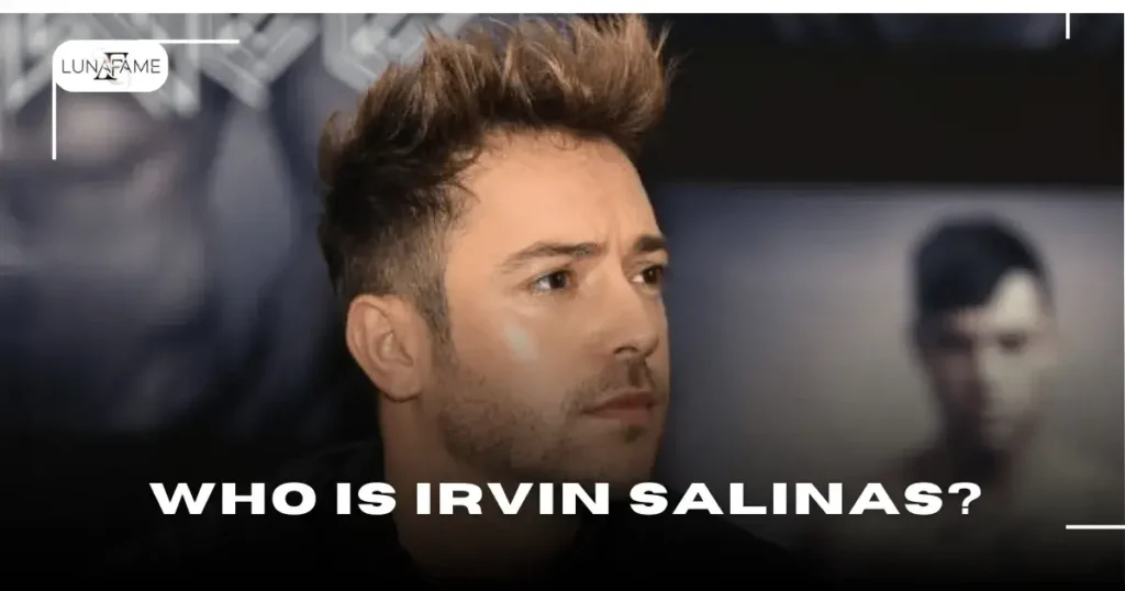 Who Is Irvin Salinas?