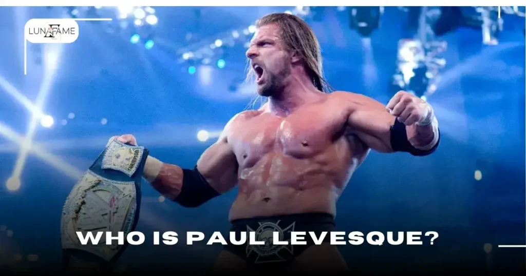 Who Is Paul Levesque?