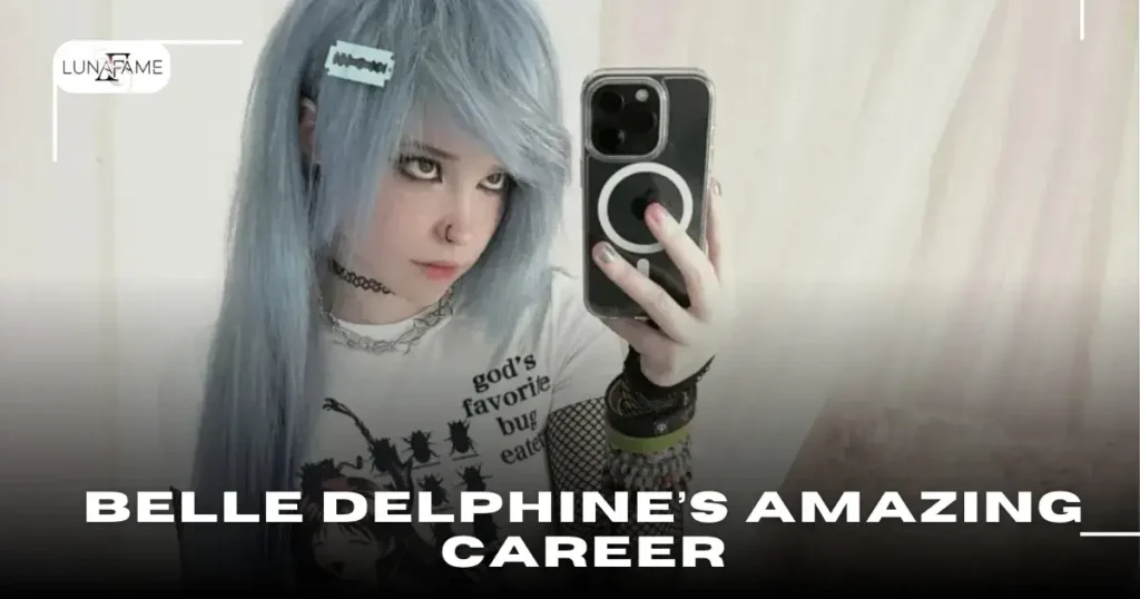 Belle Delphine’s Amazing Career