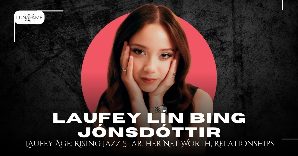 Laufey Age: Rising Jazz Star, her Net Worth, Relationships