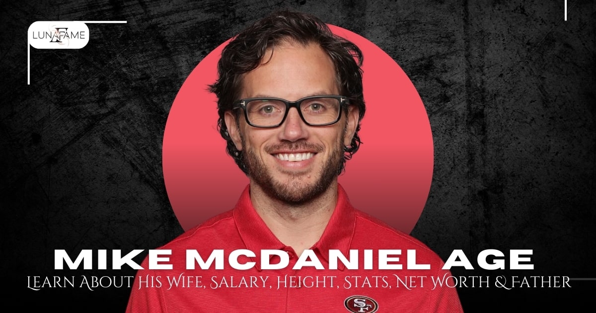 Mike McDaniel Age: Learn About His Wife, Salary, Height, Stats, Net Worth & Father