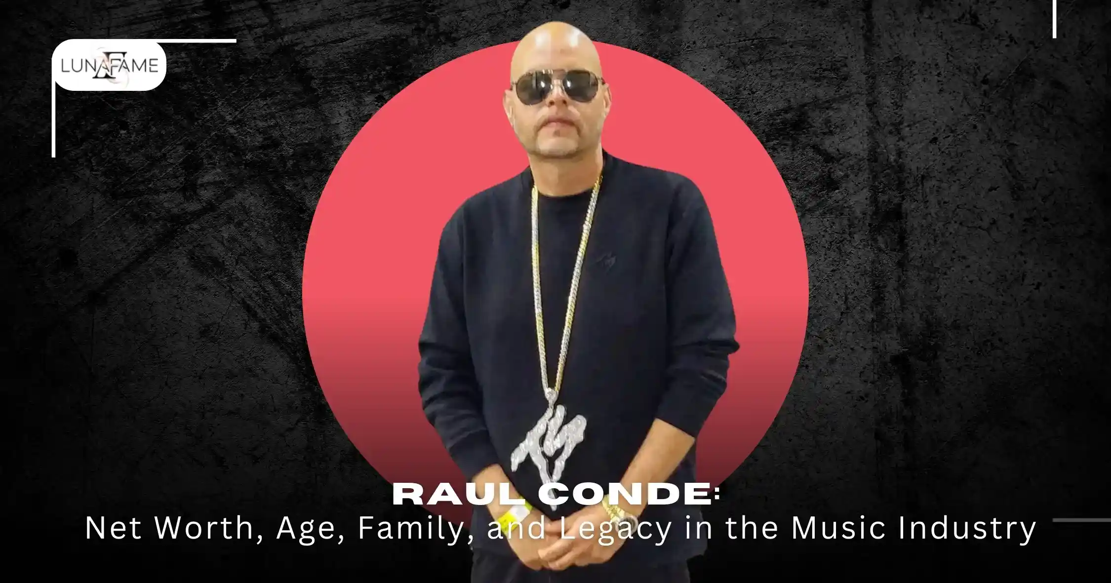 Raul Conde: Net Worth, Age, Family, and Legacy in the Music Industry