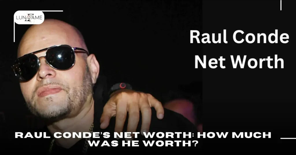 Raul Conde’s Net Worth: How Much Was He Worth?