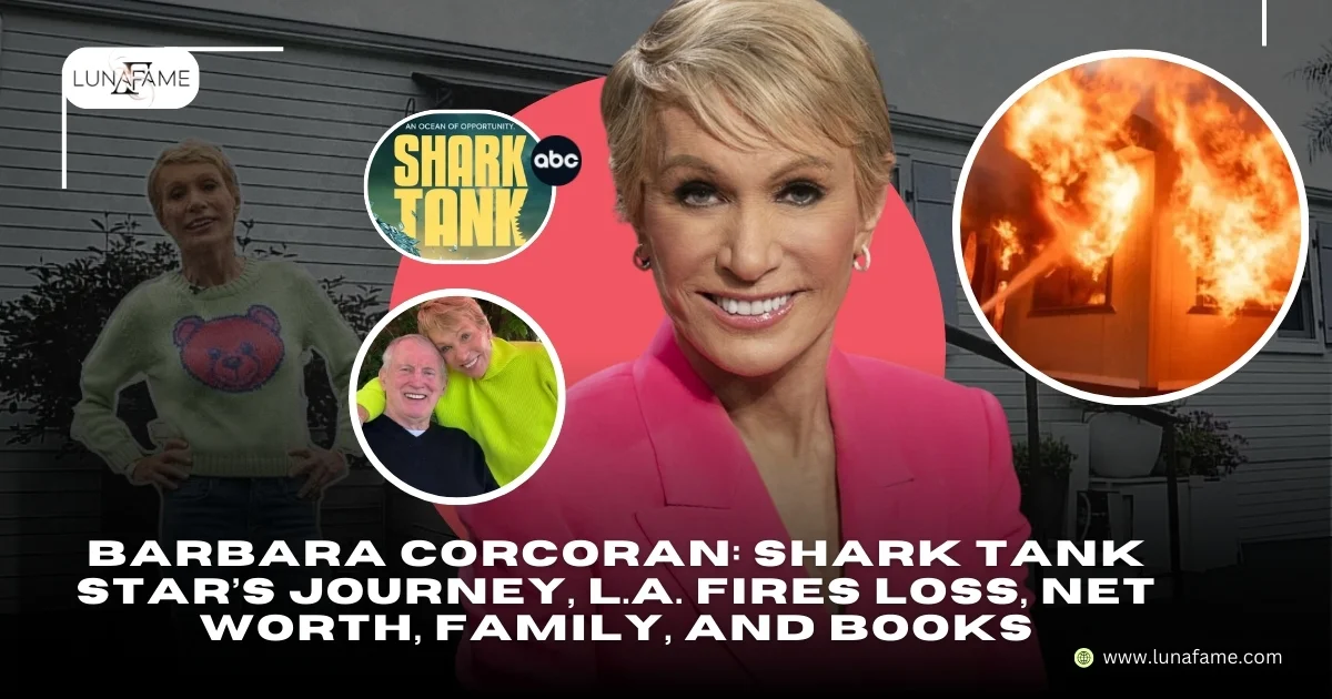 Barbara Corcoran: Shark Tank Star’s Journey, L.A. Fires Loss, Net Worth, Family, and Books