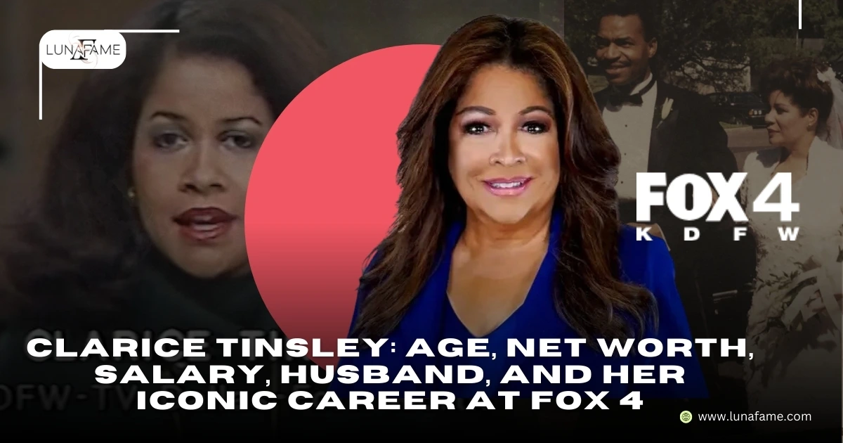 Clarice Tinsley Age, Net Worth, Salary, Husband, and Her Iconic Career at Fox 4