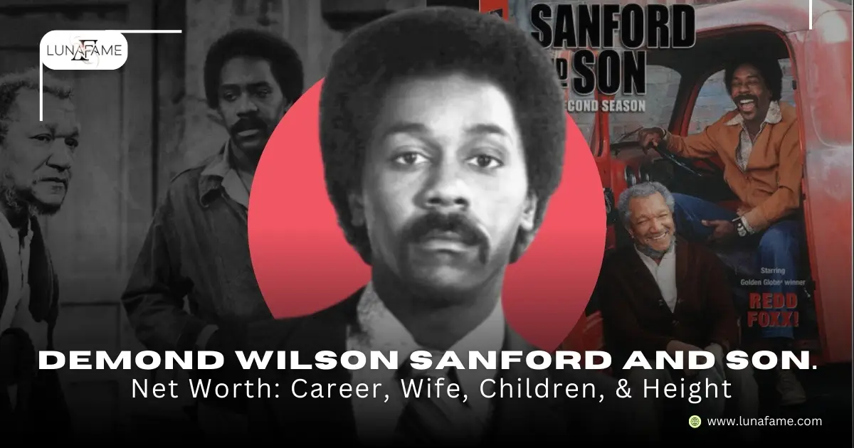 Demond Wilson Sanford and Son Net Worth: Career, Wife, Children, & Height