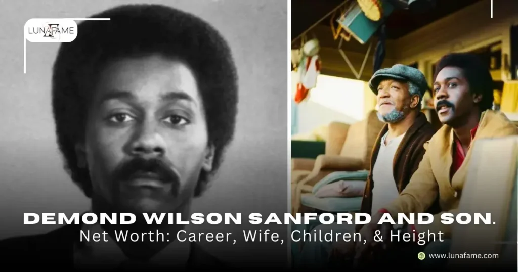 Demond Wilson Sanford and Son Net Worth: Career, Wife, Children, & Height