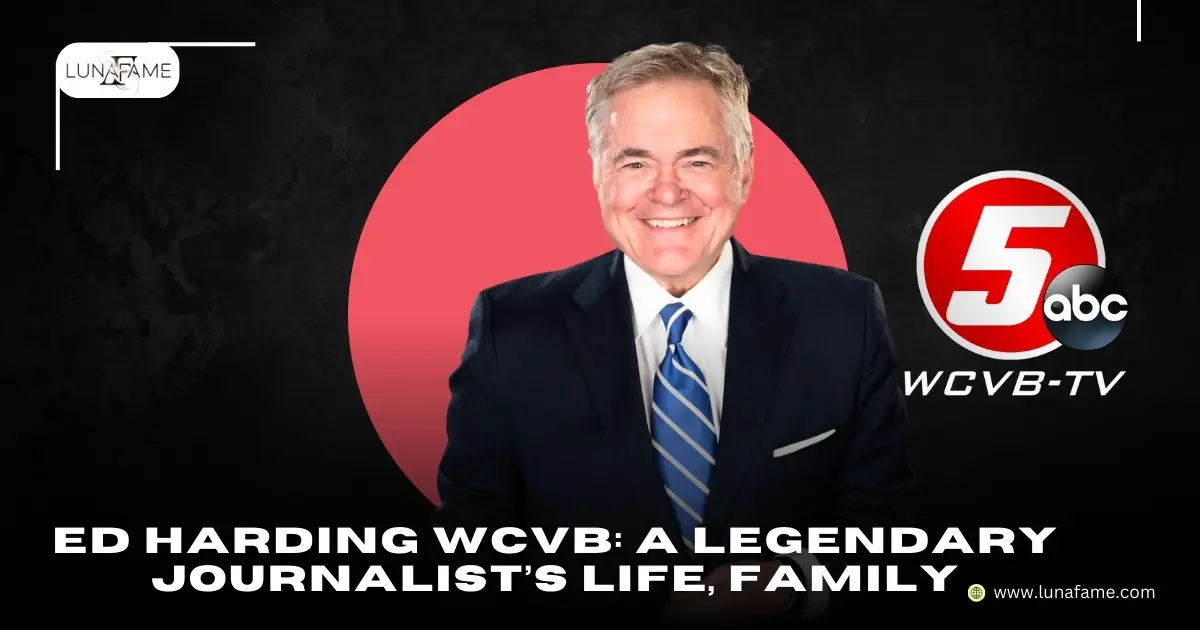 Ed Harding WCVB A Legendary Journalist’s Life, Family