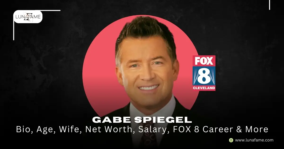 Gabe Spiegel Bio, Age, Wife, Net Worth, Salary, FOX 8 Career & More