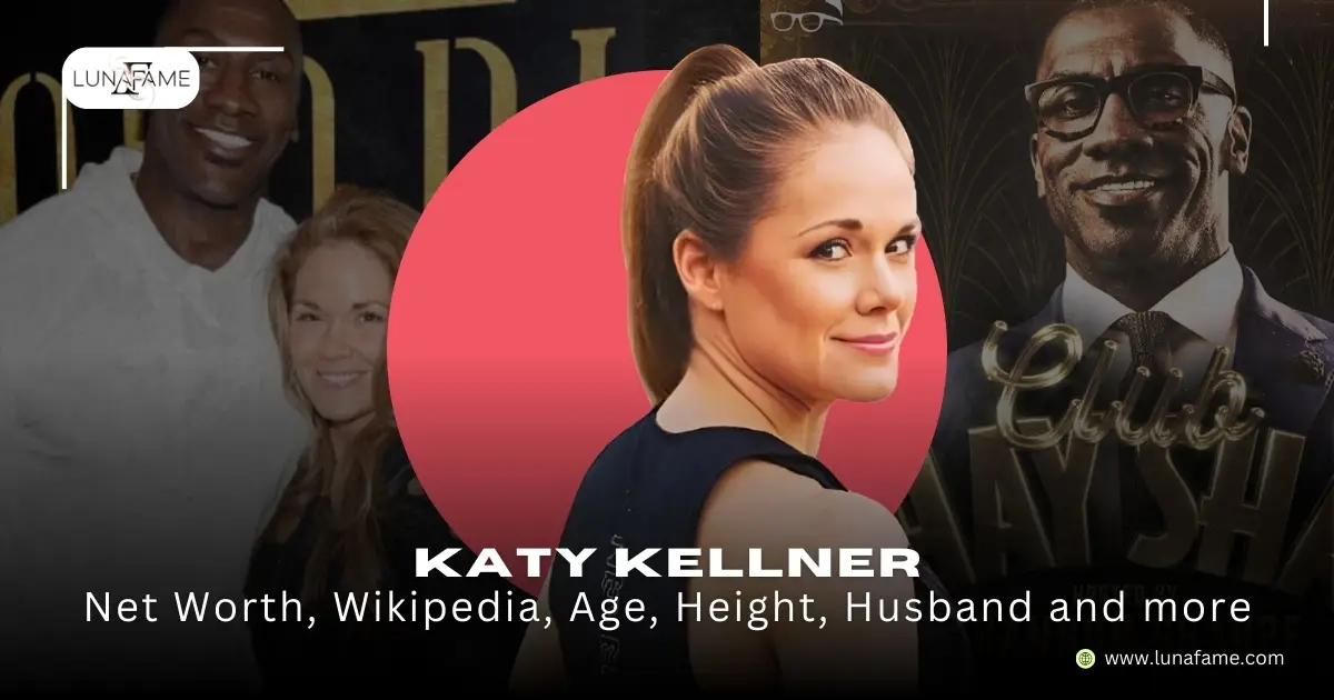 Katy Kellner: Wiki, Age, Height, Bio, Early Life, Career, Family, Net Worth, Relationship Status, Husband, and More