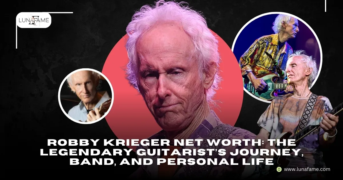 Robby Krieger Net Worth: The Legendary Guitarist’s Journey, Band, and Personal Life