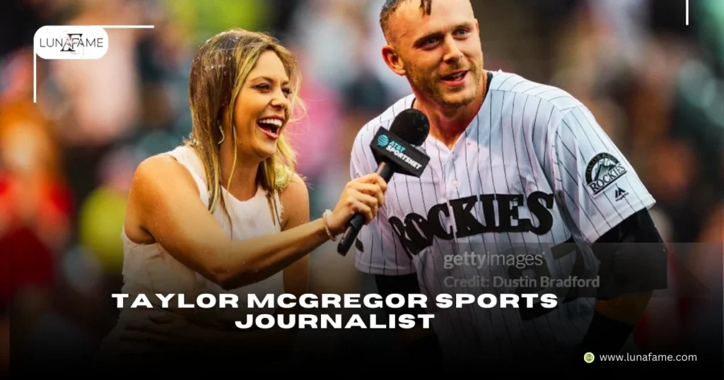 Taylor McGregor Sports Journalist Age Intriguing Insights Into Her Life And Career (3)