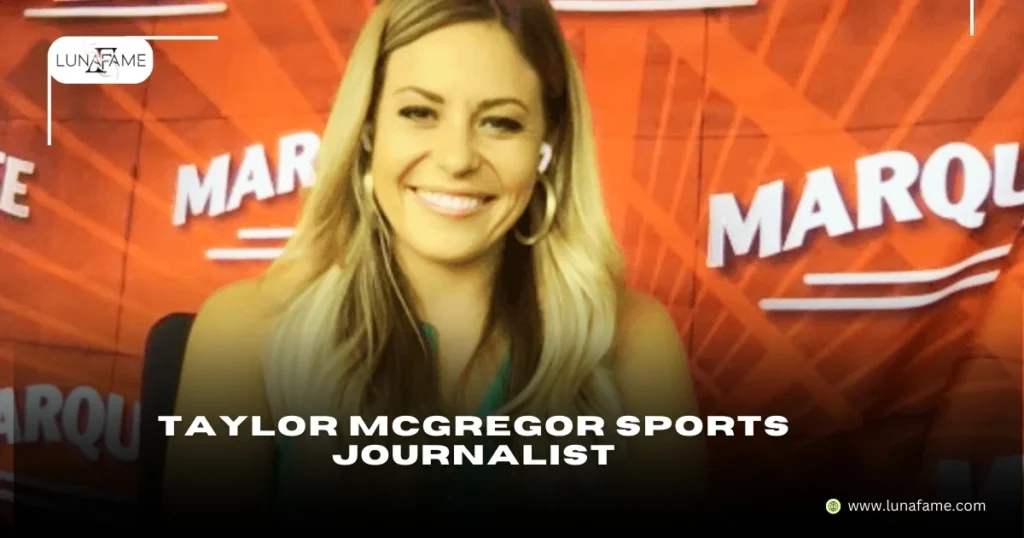 Taylor McGregor Sports Journalist Life