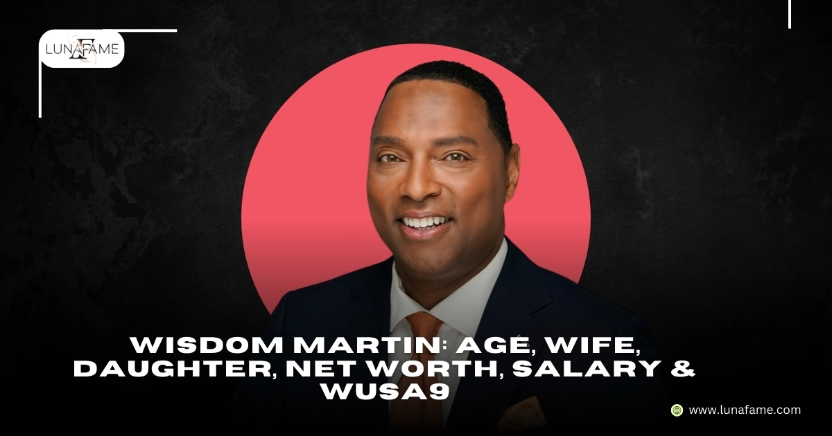 Wisdom Martin Age, Wife, Daughter, Net Worth, Salary & WUSA9