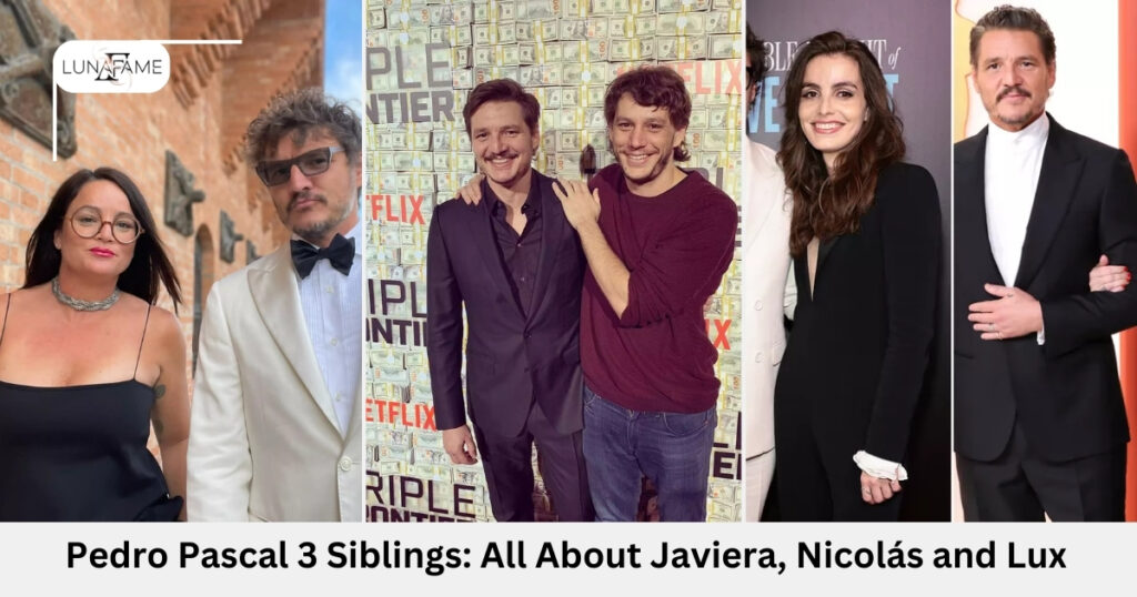 Pedro Pascal’s Siblings: A Close-Knit Family